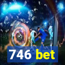 746 bet